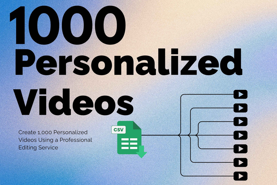 How to Create 1,000 Personalized Videos Using a Professional Editing Service